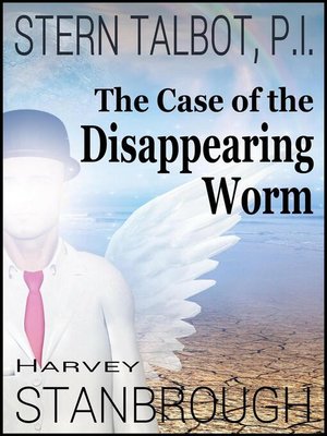 cover image of Stern Talbot, P.I.—The Case of the Disappearing Worm